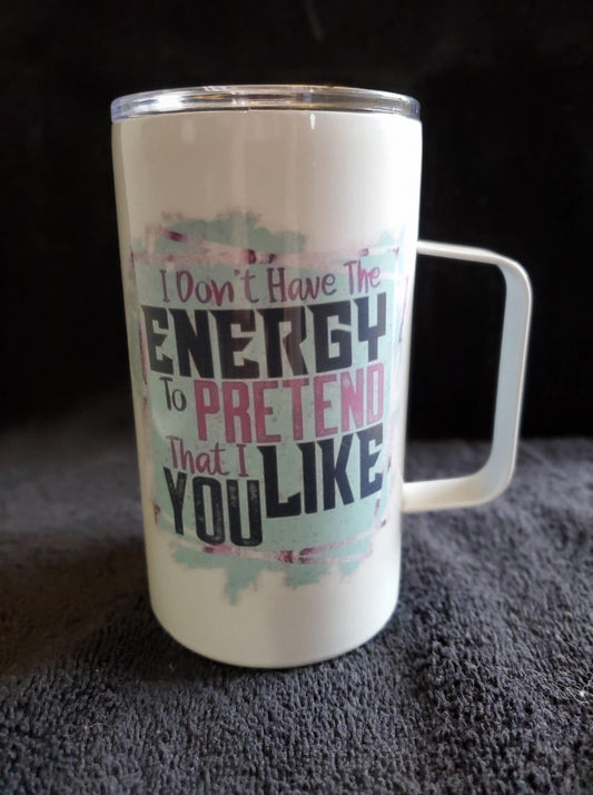 Don't Have the energy tumbler